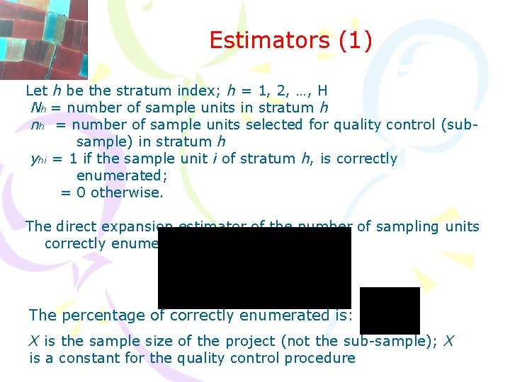 Estimators (1) Let h be the stratum index; h = 1, 2, …, H