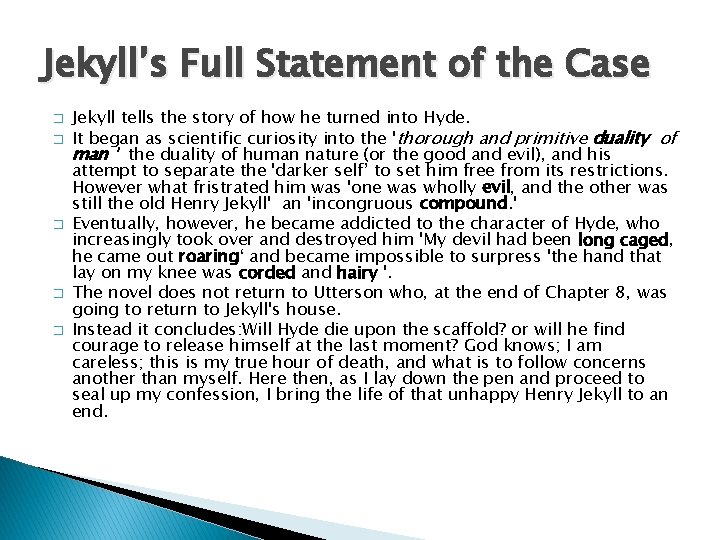 Jekyll’s Full Statement of the Case � � � Jekyll tells the story of