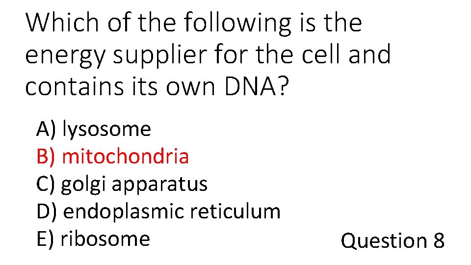 Which of the following is the energy supplier for the cell and contains its