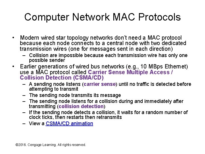 Computer Network MAC Protocols • Modern wired star topology networks don’t need a MAC