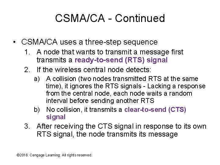 CSMA/CA - Continued • CSMA/CA uses a three-step sequence 1. A node that wants