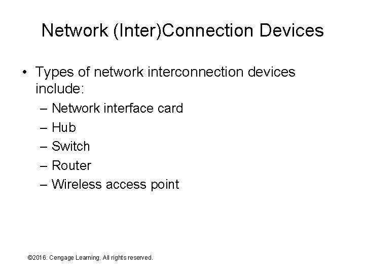 Network (Inter)Connection Devices • Types of network interconnection devices include: – Network interface card