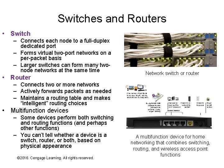 Switches and Routers • Switch – Connects each node to a full-duplex dedicated port