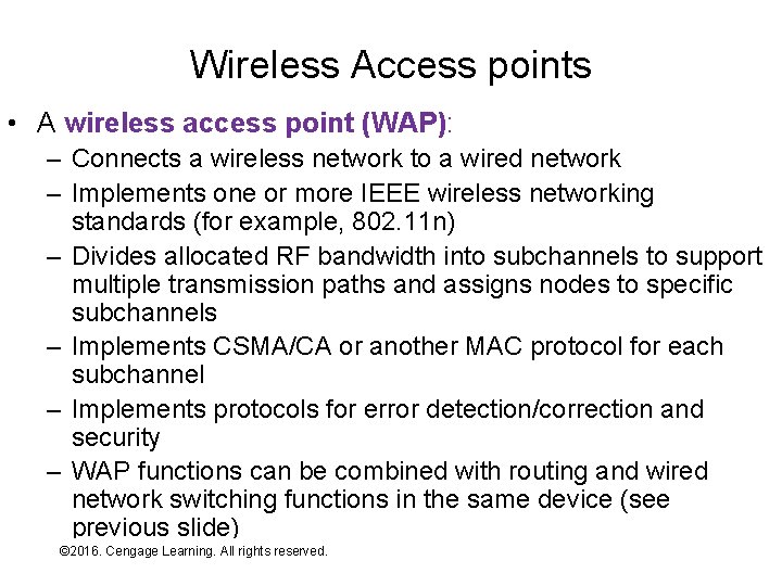 Wireless Access points • A wireless access point (WAP): – Connects a wireless network