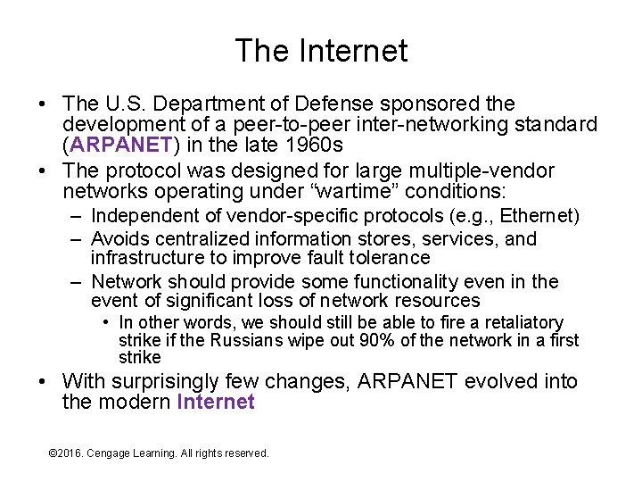 The Internet • The U. S. Department of Defense sponsored the development of a