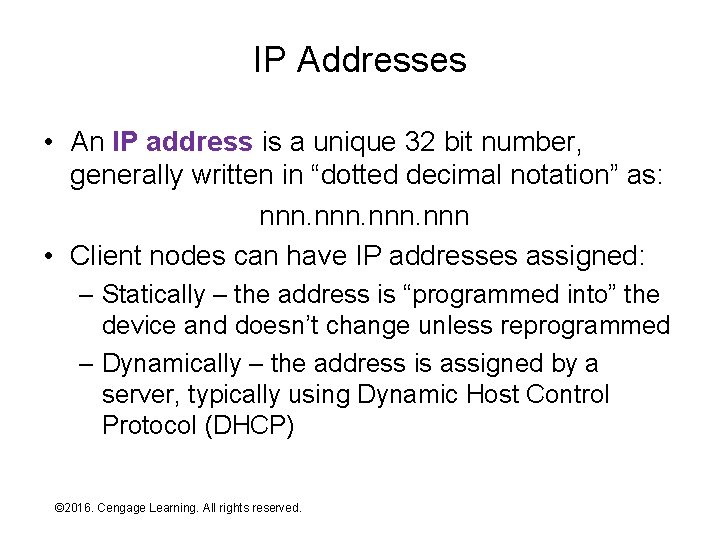 IP Addresses • An IP address is a unique 32 bit number, generally written