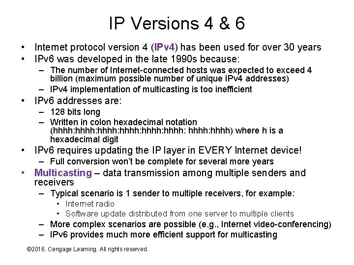 IP Versions 4 & 6 • Internet protocol version 4 (IPv 4) has been