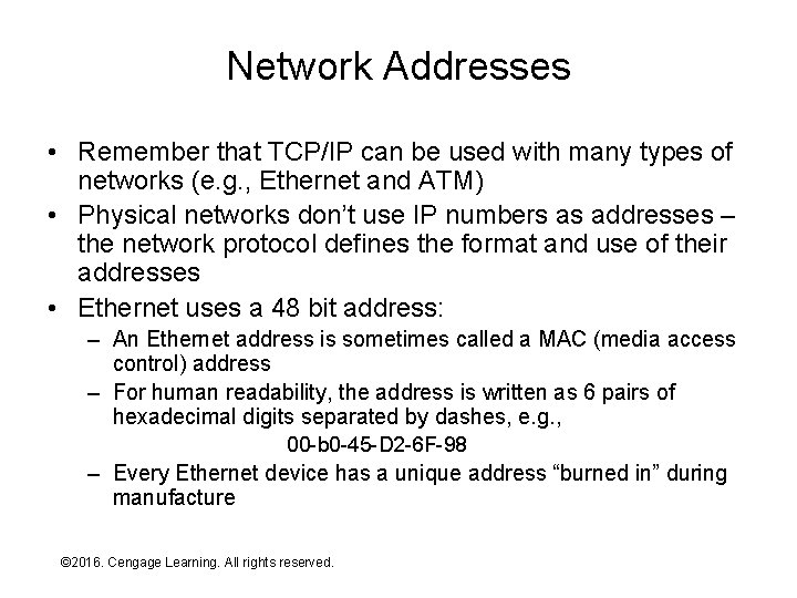 Network Addresses • Remember that TCP/IP can be used with many types of networks