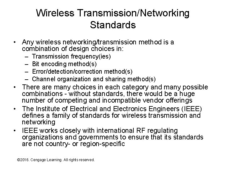 Wireless Transmission/Networking Standards • Any wireless networking/transmission method is a combination of design choices