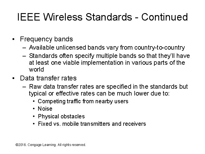 IEEE Wireless Standards - Continued • Frequency bands – Available unlicensed bands vary from