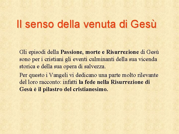 Il senso della venuta di Ges Gli episodi