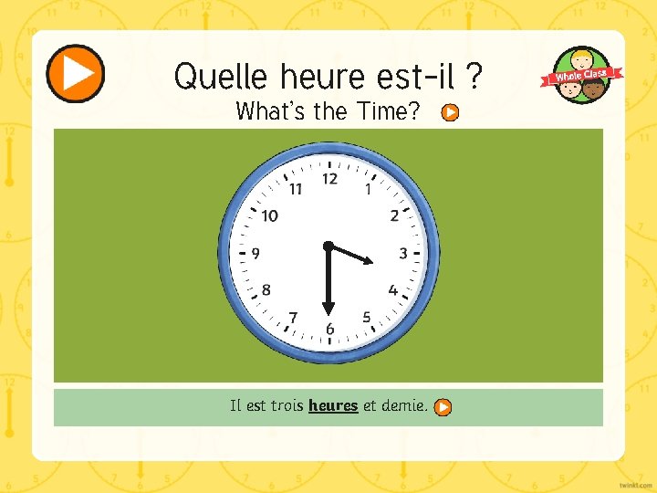 Quelle heure est-il ? What’s the Time? Il est trois heures et demie. 