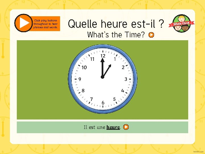 Click play buttons throughout to hear phrases and words. Quelle heure est-il ? What’s