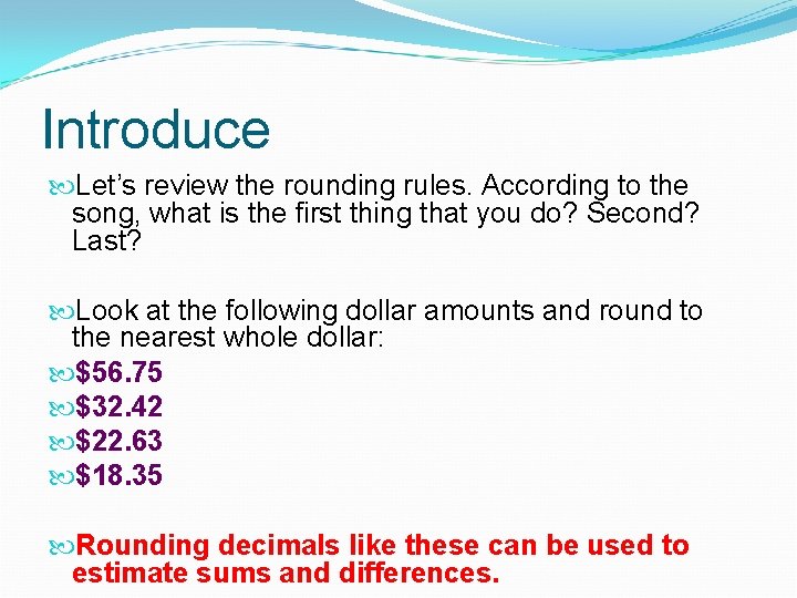 Introduce Let’s review the rounding rules. According to the song, what is the first