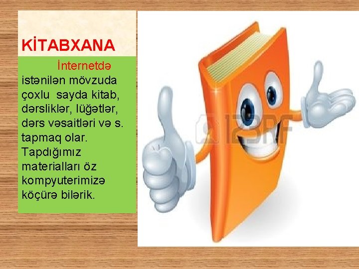 KİTABXANA İnternetdə istənilən mövzuda çoxlu sayda kitab, dərsliklər, lüğətlər, dərs vəsaitləri və s. tapmaq