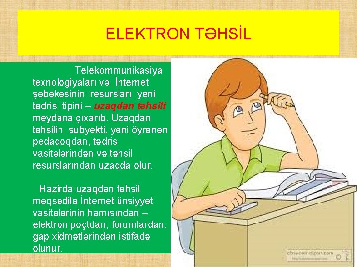 ELEKTRON TƏHSİL Telekommunikasiya texnologiyaları və İnternet şəbəkəsinin resursları yeni tədris tipini – uzaqdan təhsili