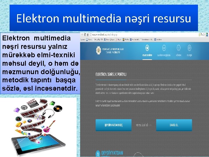 Elektron multimedia nəşri resursu yalnız mürəkkəb elmi-texniki məhsul deyil, o həm də məzmunun dolğunluğu,