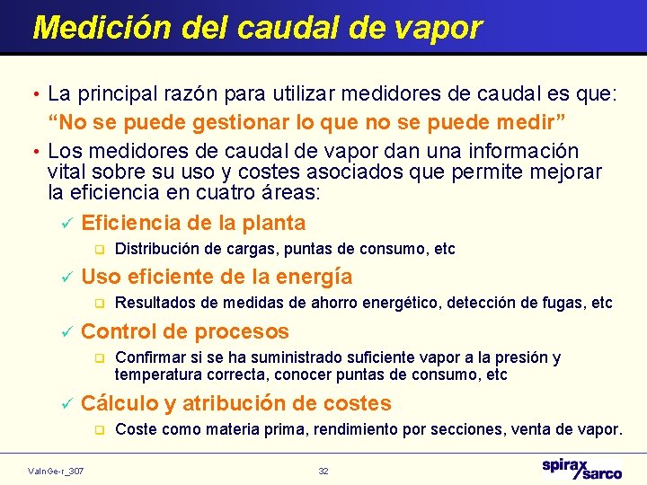 Medición del caudal de vapor • La principal razón para utilizar medidores de caudal