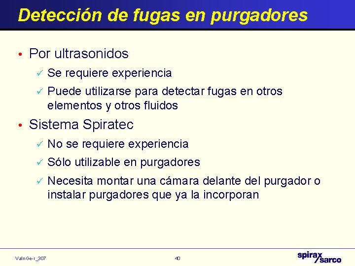 Detección de fugas en purgadores • Por ultrasonidos ü Se requiere experiencia ü Puede