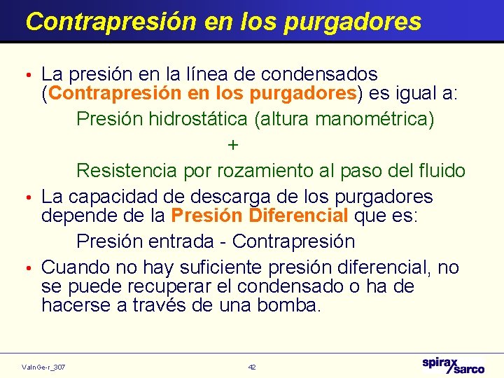 Contrapresión en los purgadores • La presión en la línea de condensados (Contrapresión en