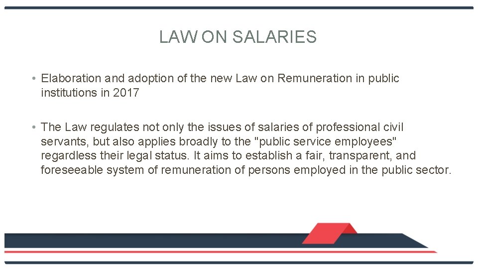 LAW ON SALARIES • Elaboration and adoption of the new Law on Remuneration in