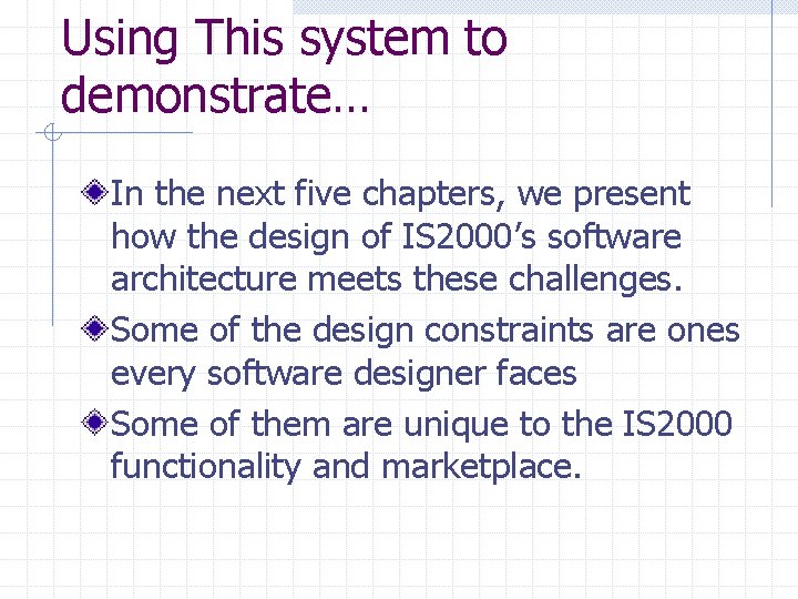 Using This system to demonstrate… In the next five chapters, we present how the Using This system to demonstrate… In the next five chapters, we present how the