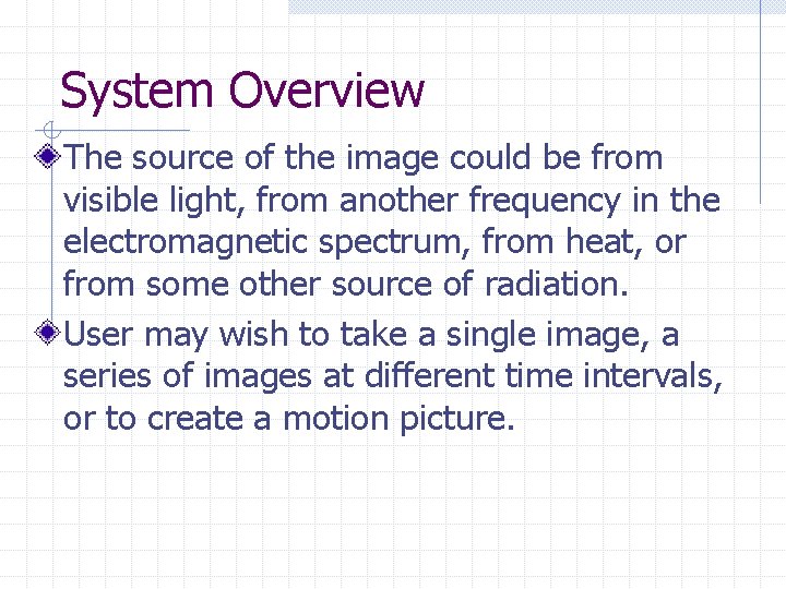 System Overview The source of the image could be from visible light, from another System Overview The source of the image could be from visible light, from another