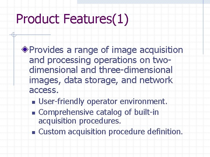 Product Features(1) Provides a range of image acquisition and processing operations on twodimensional and Product Features(1) Provides a range of image acquisition and processing operations on twodimensional and