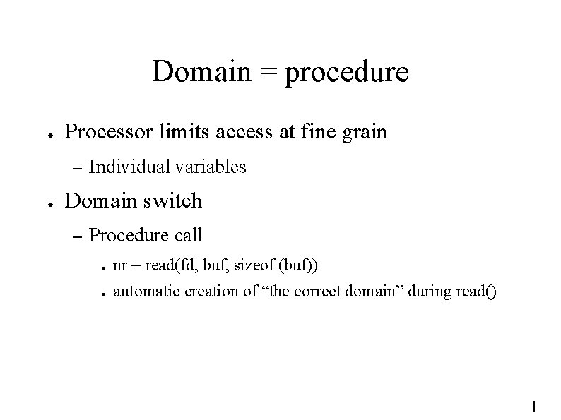Domain = procedure ● Processor limits access at fine grain – ● Individual variables
