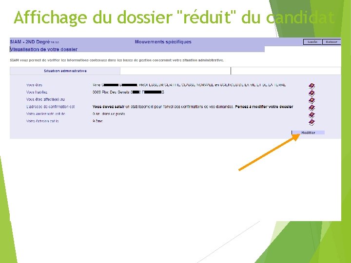 Affichage du dossier "réduit" du candidat Possibilité de modifier l’adresse personnelle 14 Affichage du dossier "réduit" du candidat Possibilité de modifier l’adresse personnelle 14