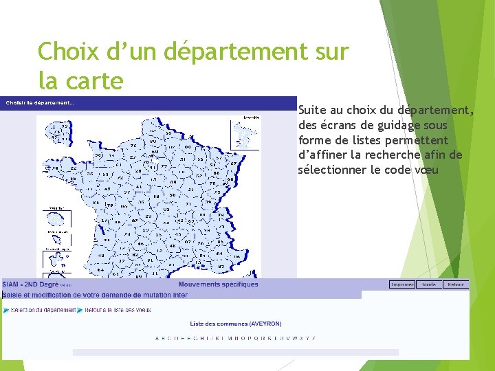 Choix d’un département sur la carte Suite au choix du département, des écrans de Choix d’un département sur la carte Suite au choix du département, des écrans de