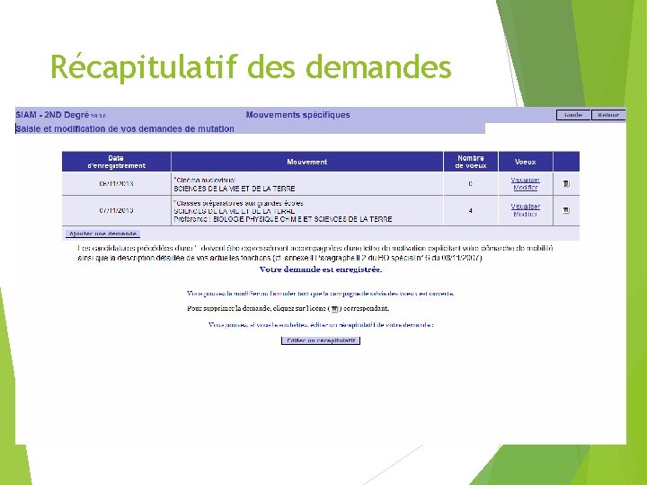 Récapitulatif des demandes Le candidat peut saisir plusieurs demandes si ce sont des mouvements Récapitulatif des demandes Le candidat peut saisir plusieurs demandes si ce sont des mouvements