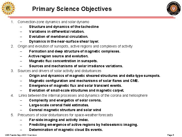 Primary Science Objectives 1. 2. 3. 4. 5. Convection-zone dynamics and solar dynamo –
