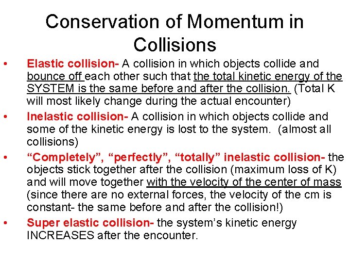 Conservation of Momentum in Collisions • • Elastic collision- A collision in which objects