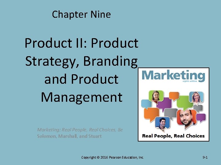 Chapter Nine Product II: Product Strategy, Branding and Product Management Marketing: Real People, Real