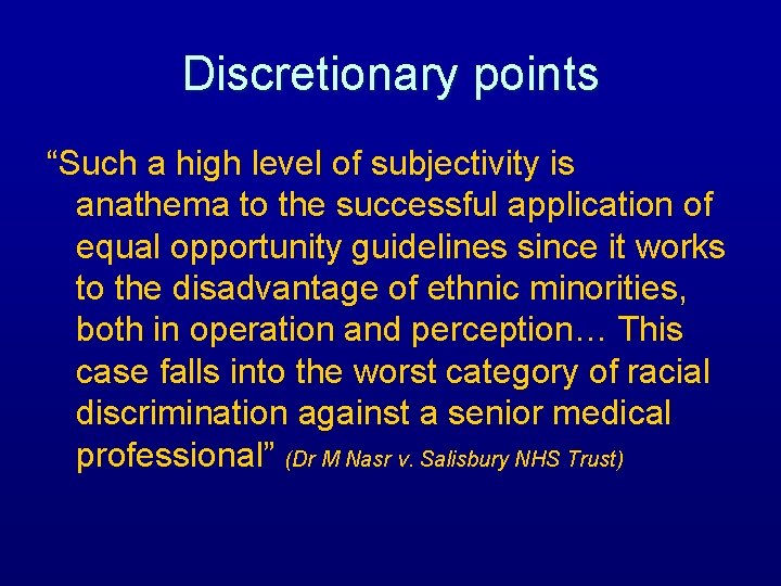 Discretionary points “Such a high level of subjectivity is anathema to the successful application