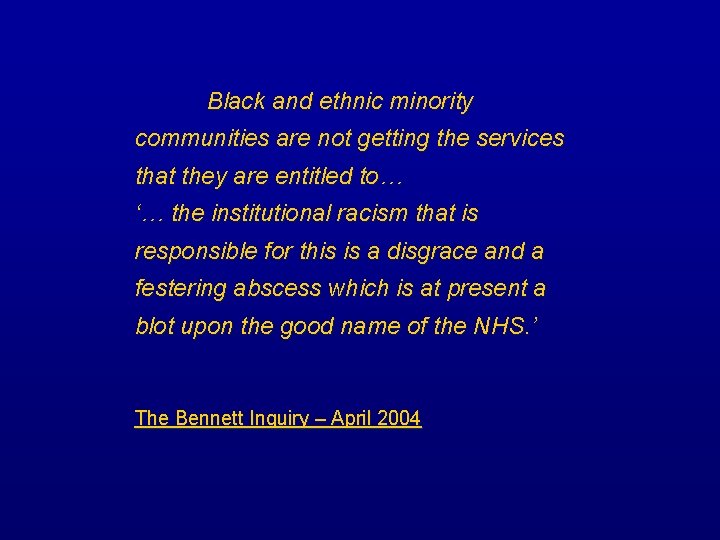 Black and ethnic minority communities are not getting the services that they are entitled