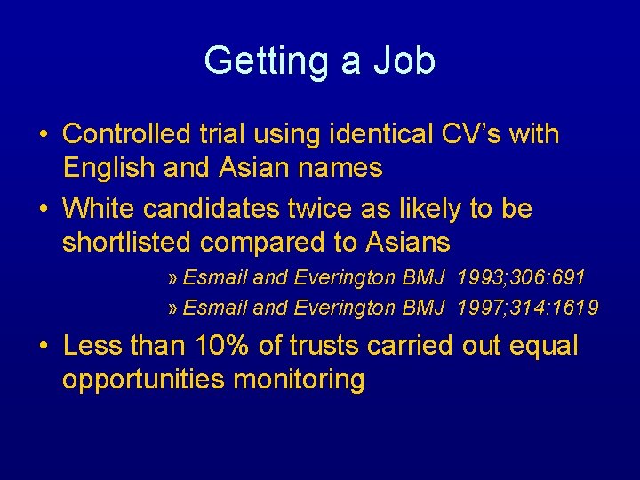 Getting a Job • Controlled trial using identical CV’s with English and Asian names