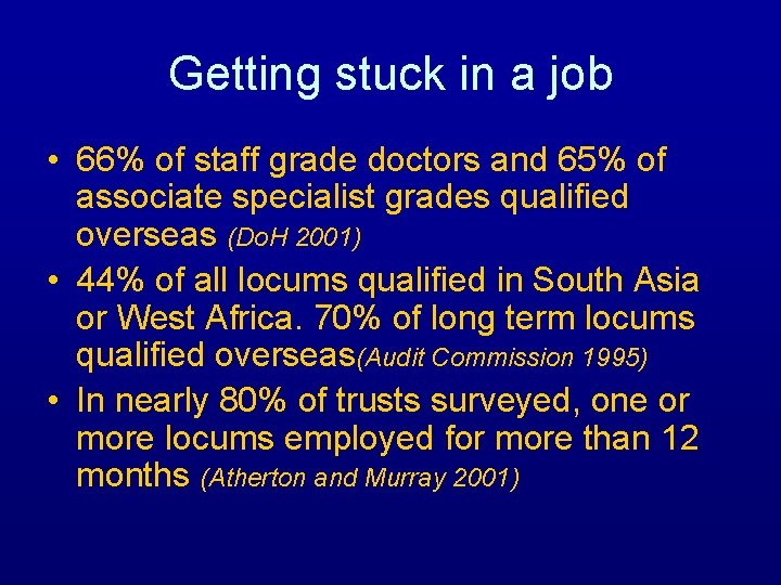 Getting stuck in a job • 66% of staff grade doctors and 65% of