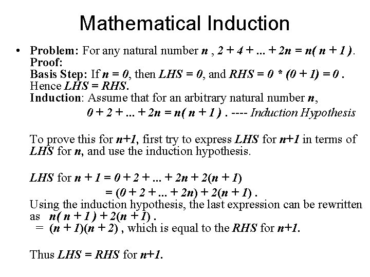 Mathematical Induction • Problem: For any natural number n , 2 + 4 +.