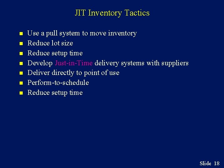 JIT Inventory Tactics n n n n Use a pull system to move inventory