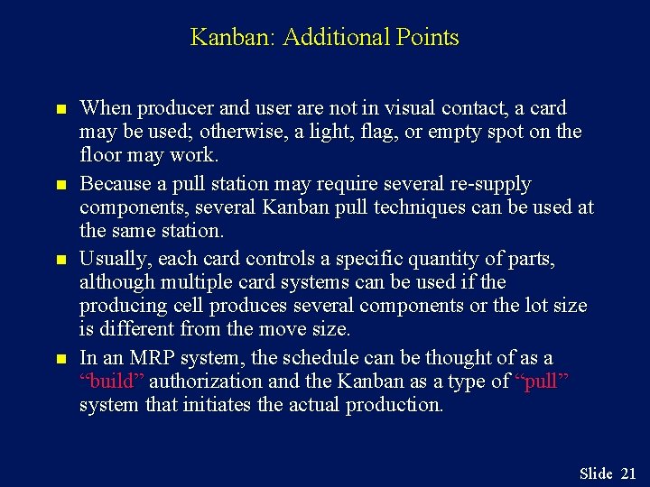 Kanban: Additional Points n n When producer and user are not in visual contact,