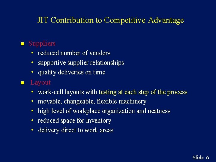 JIT Contribution to Competitive Advantage n Suppliers • • • n reduced number of