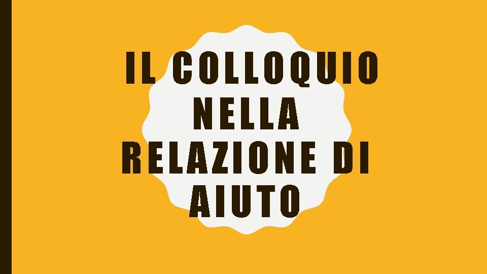 IL COLL OQUIO NELLA RELA ZION E DI AIUTO 