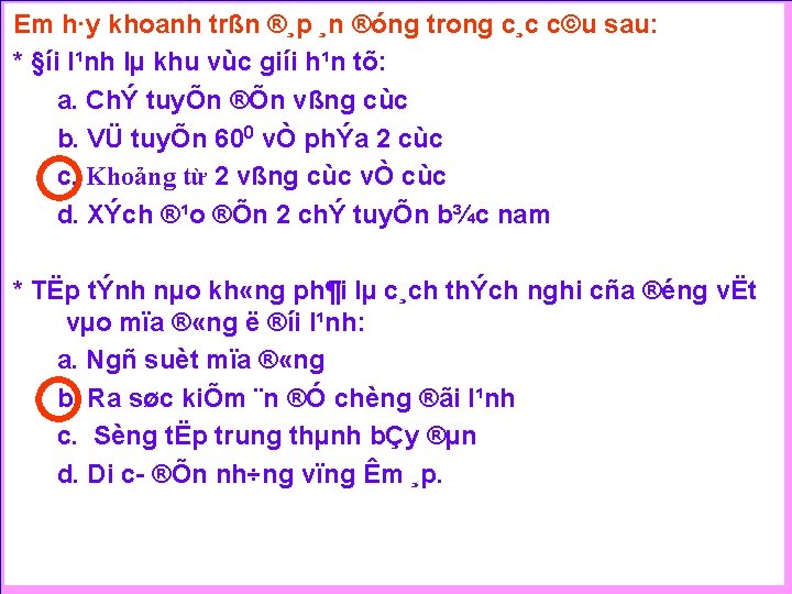 Em h·y khoanh trßn ®¸p ¸n ®óng trong c¸c c©u sau: * §íi l¹nh