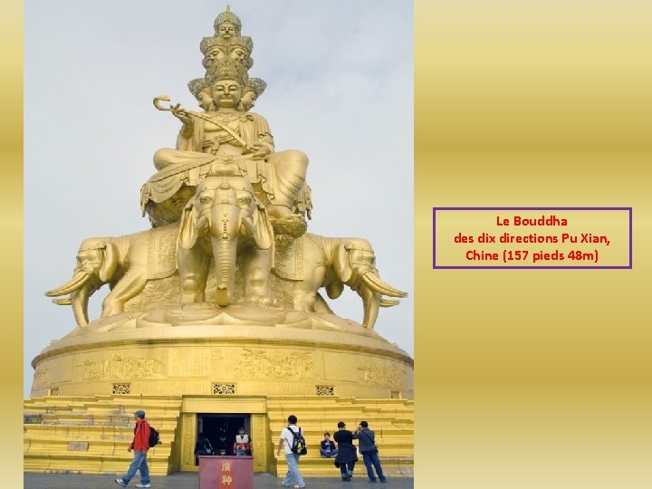 Le Bouddha des dix directions Pu Xian, Chine (157 pieds 48 m) 