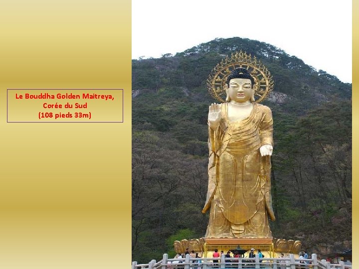 Le Bouddha Golden Maitreya, Corée du Sud (108 pieds 33 m) 