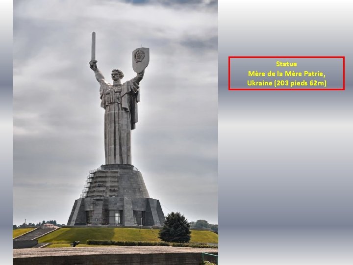 Statue Mère de la Mère Patrie, Ukraine (203 pieds 62 m) 