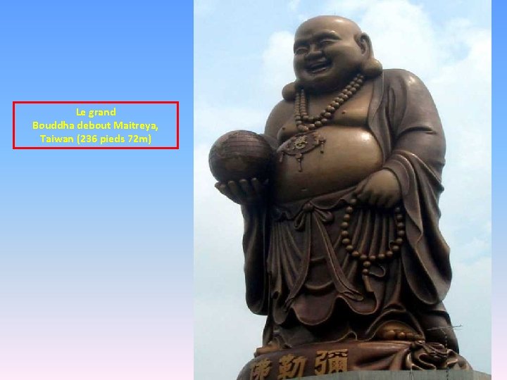 Le grand Bouddha debout Maitreya, Taiwan (236 pieds 72 m) 