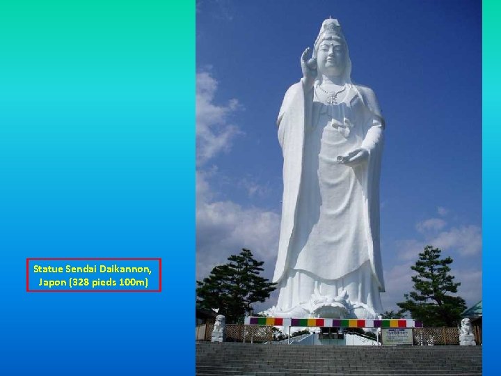 Statue Sendai Daikannon, Japon (328 pieds 100 m) 